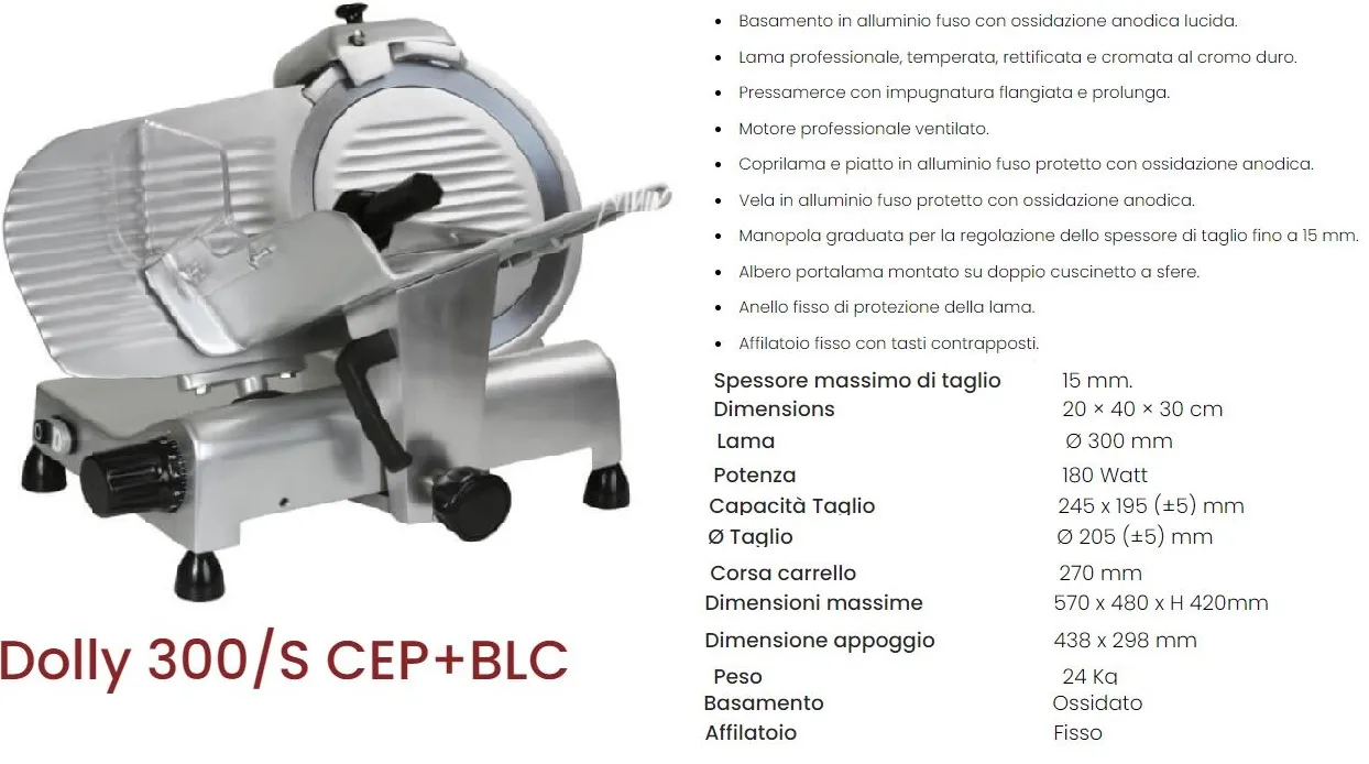 AFFETTATRICE PROFESSIONALE DOLLY 300/S CEP+BLC MONOFASE